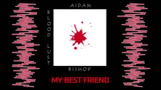 MUSIC FE YR2 AIDAN BISHOP MY BEST FRIEND