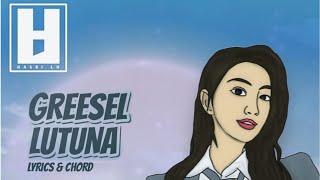 Hasbi LH - Greesel Lutuna (Lyrics + Chords Video)