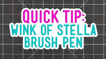 Quick Tip - Wink of Stella Glitter Brush Pen