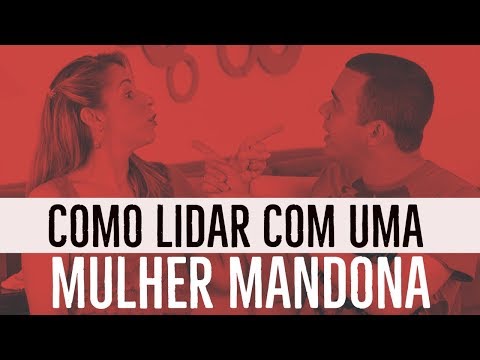 Vídeo: Como Ser Uma Mulher Mandona