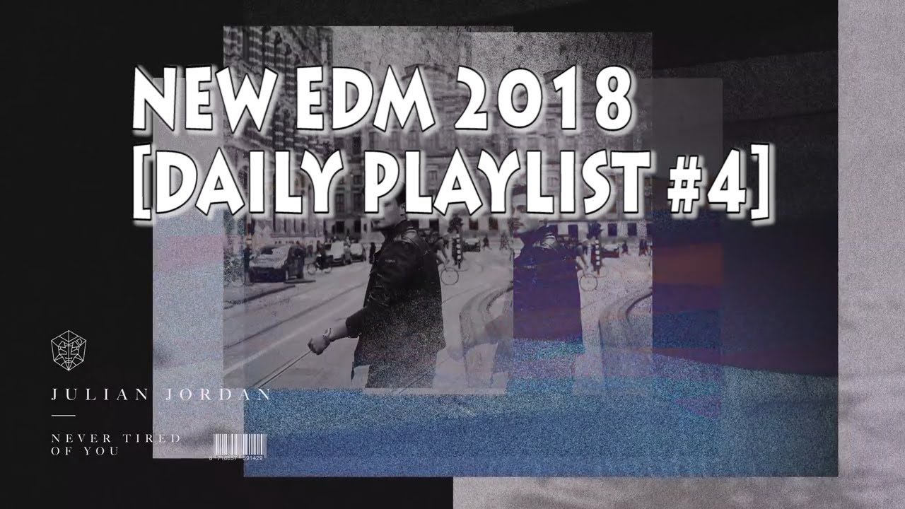 NEW EDM 2018 #4