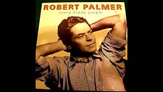 Robert Palmer - Every Kinda People Reproduction Extended