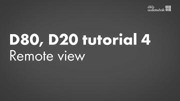 D80, D20 amplifiers tutorial 4 Device setup: Remote view