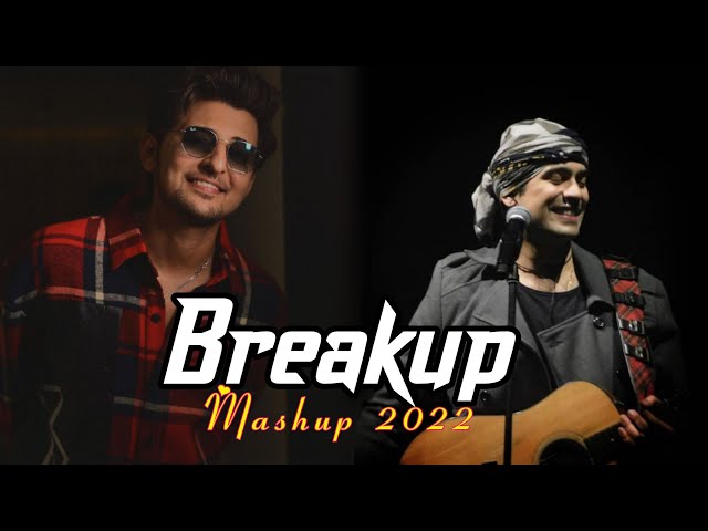 Breakup Mashup 2022 | Emotional Chillout | Jubin Nautiyal, Darshan Raval | Music With Snehasish class=