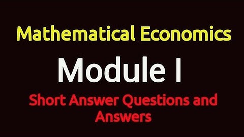 Module I-Mathematical Economics- short answer questions and answers