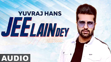 Jee Lain De (Full Audio) | Yuvraj Hans | Latest Punjabi Songs 2019 | Speed Records