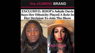 EXCLUSIVE: RHOP's Askale Davis Says Her Ethnicity Played A Role In Her Decision To Join The Show Wealth
