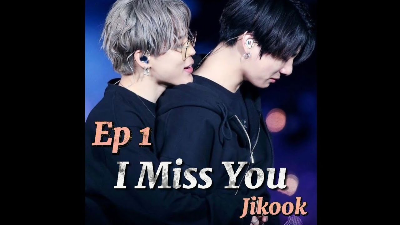 [Fake Sub] [Jikook imagine] I Miss You|Jikook ,kookmin| Ep 1