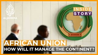How will the African Union manage the continent? | Inside Story