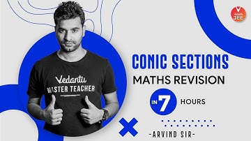 Conic Sections | Complete JEE Maths Revision in 7 Hrs 📚 | JEE Main 2020 | Vedantu JEE