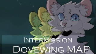 Intermission Dovewing MAP [BACKUPS OPEN]