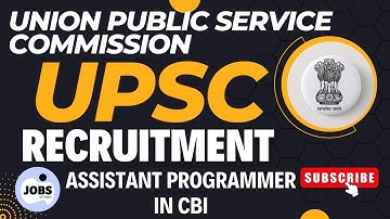 UPSC Latest Recruitment 2024 | UPSC Recruitment for Assistant Programmer in CBI