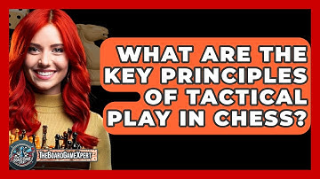 What Are The Key Principles Of Tactical Play In Chess? - The Board Game Xpert