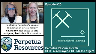 JRI 20:   Perpetua Resources and Building for the Future by Addressing the Past