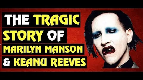 The Tragedy Of Marilyn Manson and Keanu Reeves