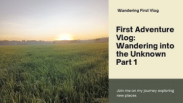 First Adventure Vlog: Wandering into the Unknown Part 1  #happy #unwind #weekendvibes