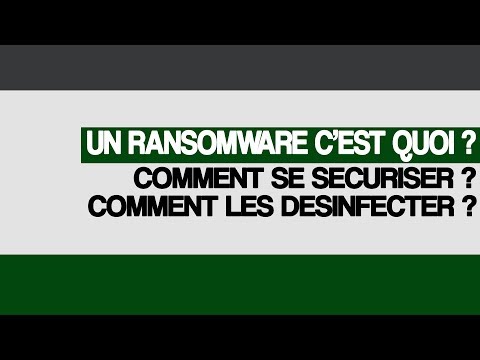 Un ransomware c&rsquo;est quoi ? Comment se sécuriser ? Comment les désinfecter ?