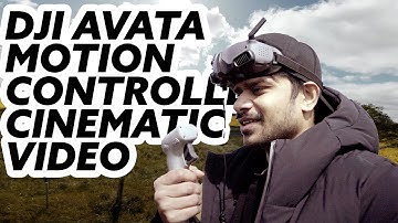 DJI AVATA // MOTION CONTROLLER CINEMATIC VIDEO // VLOG