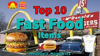 Top 10 Fast Food Items - Melvin's Munchies