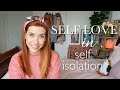 Self Love in Self Isolation | VEDISI 10