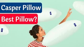 Casper Pillow The Best Pillow For Sleeping Unboxing & Review
