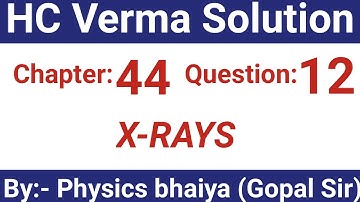 H.C. Verma Solutions - X-rays - Chapter 44, Question 12