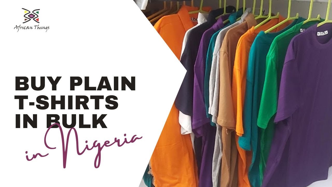 Buy plain T-shirts in bulk in Nigeria - African Things