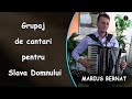 Marius Bernat - Grupaj de cantari pentru Slava Domnului | Video Nou