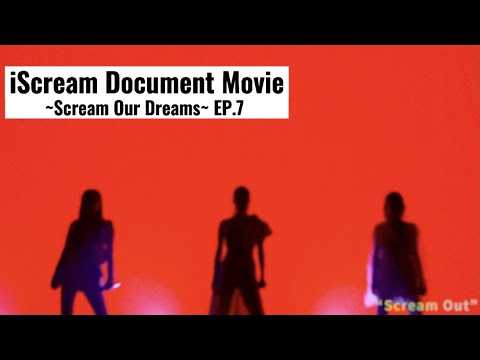 EP.7「iScream Document Movie 〜Scream Our Dreams〜」