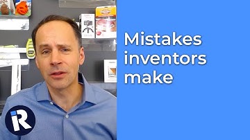 Mistakes Inventors Make