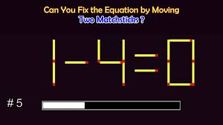 Matchstick Puzzles #  | Can you fix the math equation by moving one or two matchsticks?