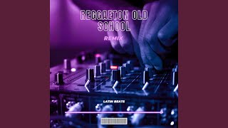 Reggaeton Old School (Remix)