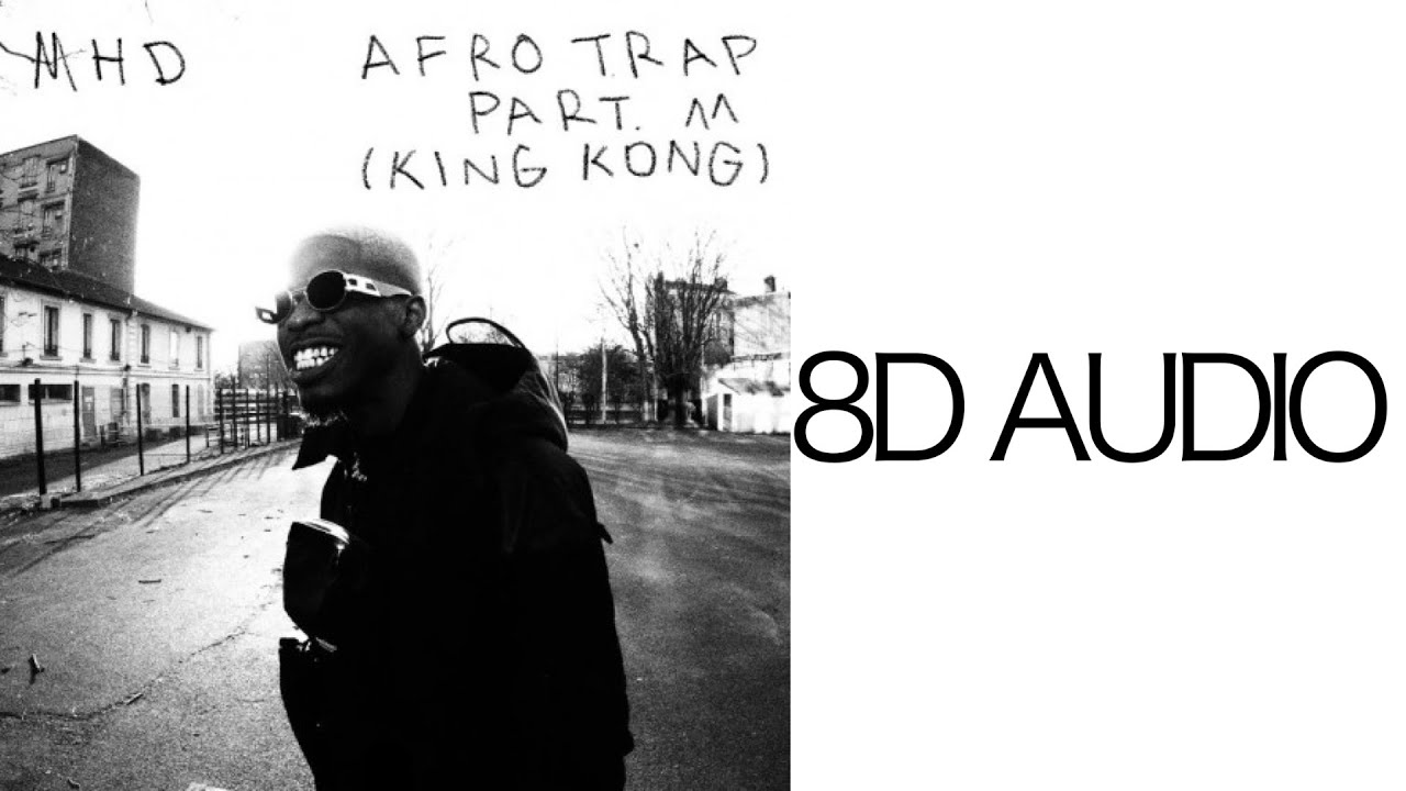 MHD - AFRO TRAP Part.11 (King Kong) (8D Audio)