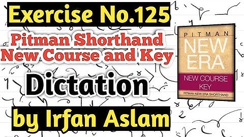 Exercise No.125 |Dictation| |Pitman Shorthand New Course and Key by Irfan Aslam