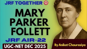 💯 Mary Parker Follett for UGC-NET 2025 | Conflict (India–Pak), Leadership, Coordination | JRF AIR-22