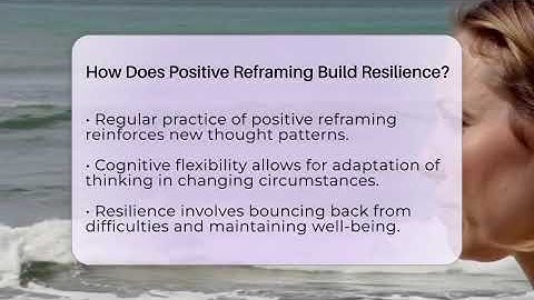 How Does Positive Reframing Build Resilience? - Cognitive Therapy Hub