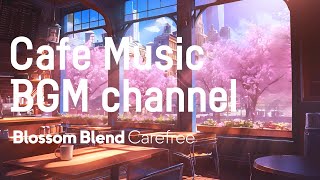 Cafe BGM channel - Carefree