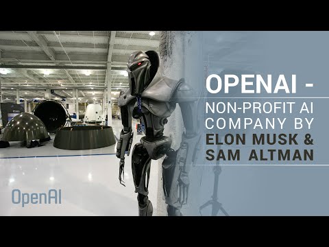 OpenAI - Non-profit AI company by Elon Musk and Sam Altman