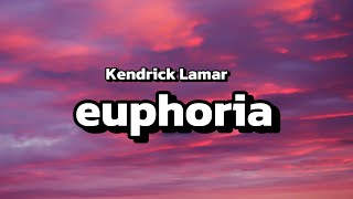 Kendrick Lamar Euphoria (lyrics)