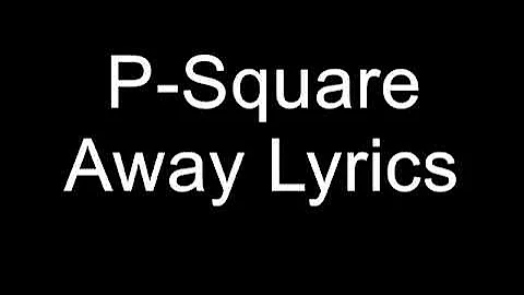 P Square – Away Lyrics