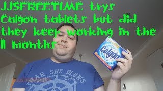 JJSFREETIME trys Calgon tablets but did they keep working in the 11 months