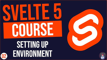 02 - Setting Up Environment For Svelte 5 Development