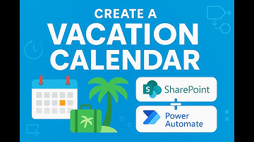 Create a Vacation Calendar in SharePoint with Power Automate: Step-by-Step Guide