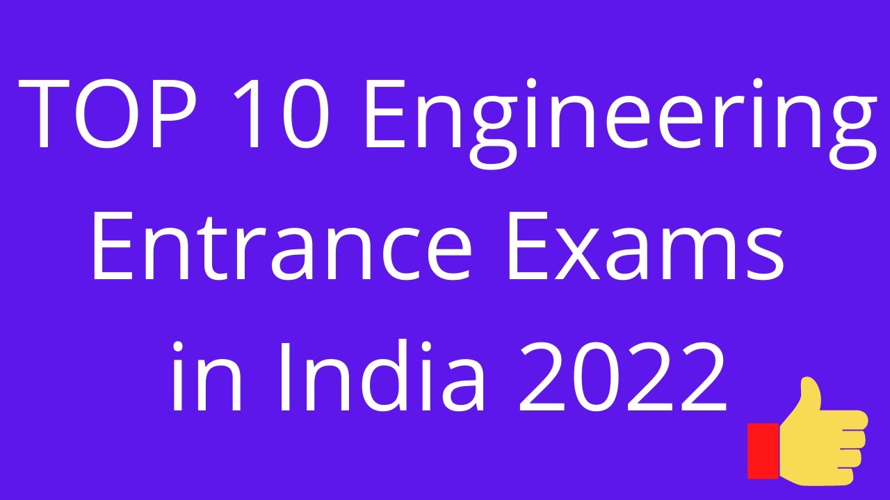 TOP 10 Engineering Entrance exams in India 2022 | Best Engineering Entrance exams 2022