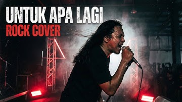 UNTUK APA LAGI – DEDDY DORES ROCK COVER VERSION by MANG DEEL (Official Music Video)