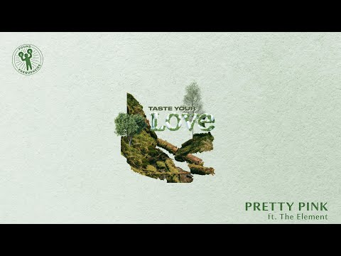 Pretty Pink - Taste Your Love (feat. The Element)