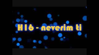 Music: H16 - neverim ti (REMIX)