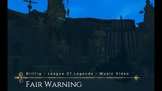 fair warning by brillig - league of legends music video