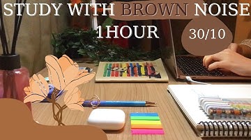 1 HOUR STUDY WITH ME / 🤎BROWN NOISE FOR STUDY & FOCUS / 🌧️RAIN SOUND IN BREAK / POMODORO STUDY TIMER