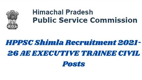 HPPSC Shimla Recruitment 2021 | Assistant Engineer Civil Recruitment  2021|| HP Govt jobs 2021